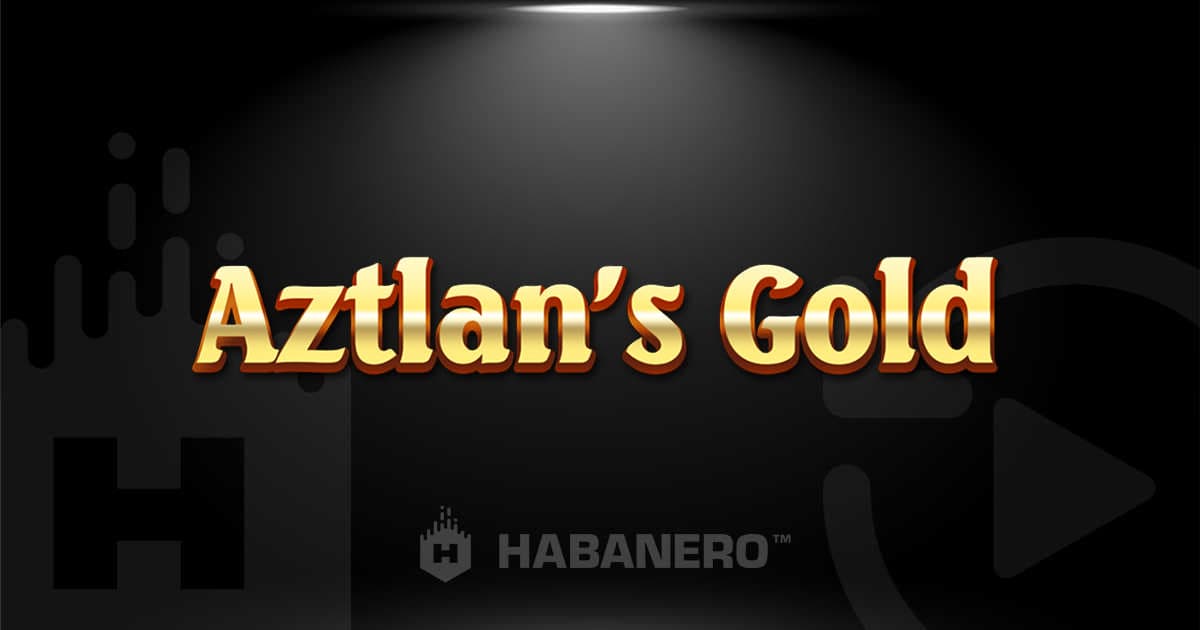 Aztlan's Gold